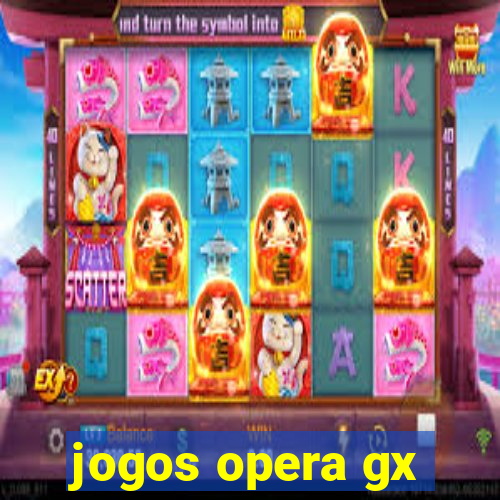 jogos opera gx